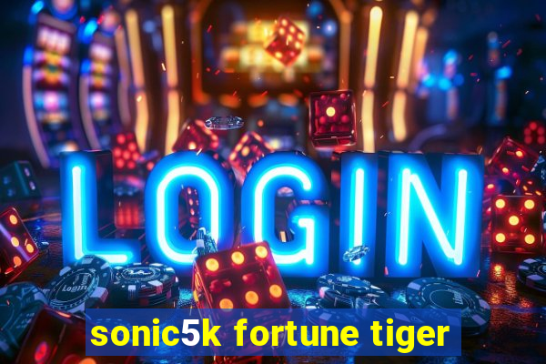 sonic5k fortune tiger